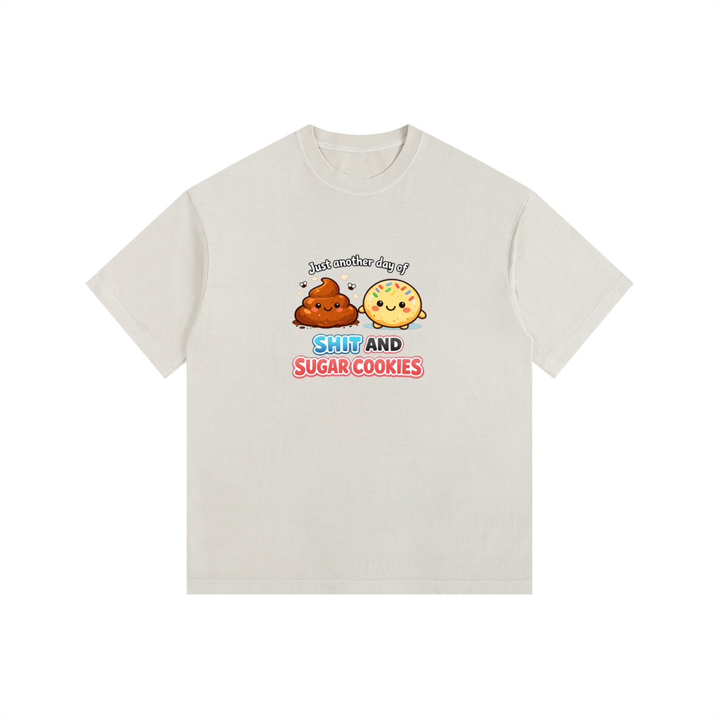 Just Another Day of Shit & Surgar Cookies